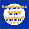 Happiness Never Against - Unisex T-Shirt