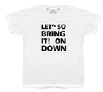 Let's So Bring It! - T-shirt