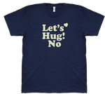 Let's Hug! No - T-shirt