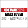 Make Loved for Peace World - T-shirt