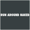 Run Around Naked - T-shirt