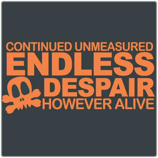 Endless Despair - T-shirt – Engrish.com