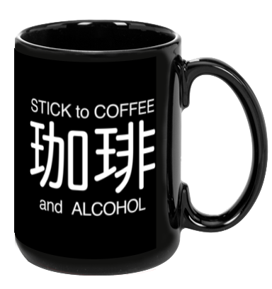 Stick to Coffee & Alcohol Mug