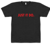 Just It Do - T-shirt