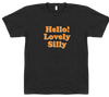 Hello Lovely Silly - T-shirt