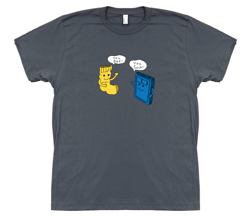 You Bed! You Sock! - T-shirt